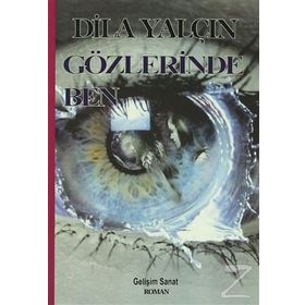 Gözlerinde Ben - Dila Yalçın