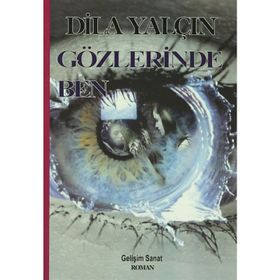 Gözlerinde Ben - Dila Yalçın