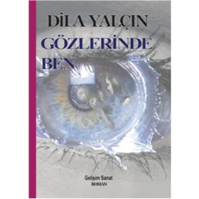 Gözlerinde Ben - Dila Yalçın