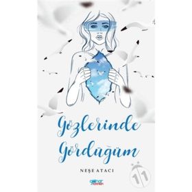 Gözlerinde Gördüğüm - Neşe Atacı