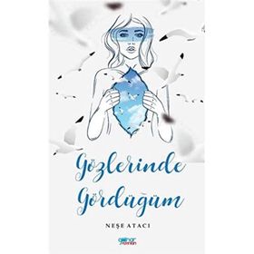 Gözlerinde Gördüğüm - Neşe Atacı