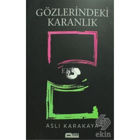 Gözlerindeki Karanlık - Aslı Karakaya