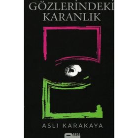 Gözlerindeki Karanlık - Aslı Karakaya