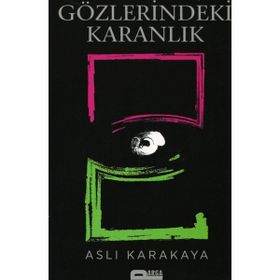 Gözlerindeki Karanlık - Aslı Karakaya