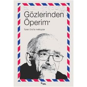 GÖZLERİNDEN ÖPERİM TURAN EROL'A MEKTUPLAR - KOLEKTIF