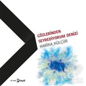 Gözlerinden Seyrediyorum Denizi - Hairka Külçür