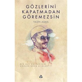 Gözlerini Kapatmadan Göremezsin - Yasin Asma