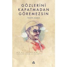 Gözlerini Kapatmadan Göremezsin - Yasin Asma