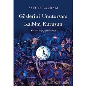 Gözlerini Unutursam Kalbim Kurusun - Aydın Bayram