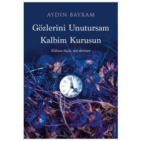 Gözlerini Unutursam Kalbim Kurusun - Aydın Bayram