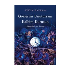 Gözlerini Unutursam Kalbim Kurusun - Aydın Bayram