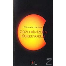 GÖZLERİNİZDEN KORKUYORUM - FERHUNDE HACIZADE