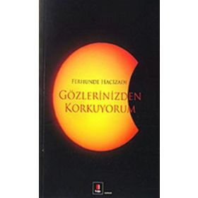 GÖZLERİNİZDEN KORKUYORUM - FERHUNDE HACIZADE