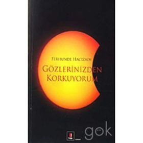 GÖZLERİNİZDEN KORKUYORUM - FERHUNDE HACIZADE
