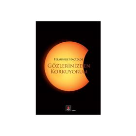 GÖZLERİNİZDEN KORKUYORUM - FERHUNDE HACIZADE