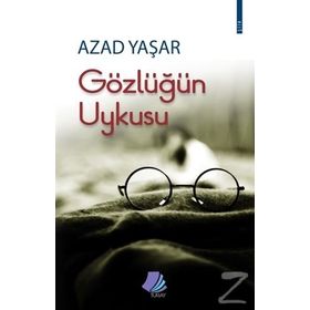 Gözlüğün Uykusu - Azad Yaşar