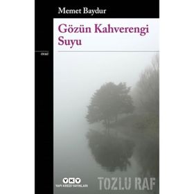 GÖZÜM KAHVERENGI SUYU - MEMET BAYDUR