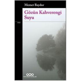 GÖZÜM KAHVERENGI SUYU - MEMET BAYDUR