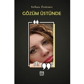 Gözüm Üstünde Selhan Özdemir