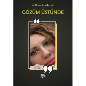 Gözüm Üstünde Selhan Özdemir