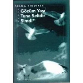 GÖZÜM YAŞI TUNA SELIDIR ŞİMDİ - SELMA FINDIKLI