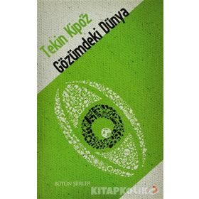 GÖZÜMDEKİ DÜNYA - TEKIN KİPÖZ