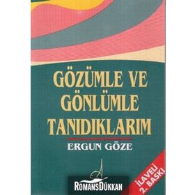 GÖZÜMLE VE GÖNLÜMLE TANIDIKLARIM - GENEL