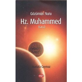 GÖZÜMÜN NURU HZ. MUHAMMED (S.A.V.) - MUSTAFA CAYMAZ