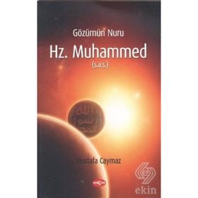 GÖZÜMÜN NURU HZ. MUHAMMED (S.A.V.) - MUSTAFA CAYMAZ