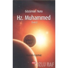 GÖZÜMÜN NURU HZ. MUHAMMED (S.A.V.) - MUSTAFA CAYMAZ