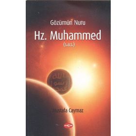 GÖZÜMÜN NURU HZ. MUHAMMED (S.A.V.) - MUSTAFA CAYMAZ