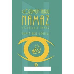 GÖZÜMÜN NURU NAMAZ ÇİZGİLERLE NAMAZ - AHMET AKIL YAĞINLI