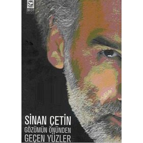 GÖZÜMÜN ÖNÜNDEN GEÇEN YÜZLER - SINAN ÇETİN