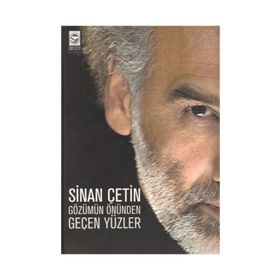 GÖZÜMÜN ÖNÜNDEN GEÇEN YÜZLER - SINAN ÇETİN