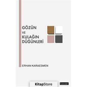 GÖZÜN VE KULAĞIN DÜĞÜNLERİ - ERHAN KARAESMEN