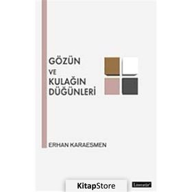 GÖZÜN VE KULAĞIN DÜĞÜNLERİ - ERHAN KARAESMEN