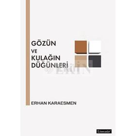 GÖZÜN VE KULAĞIN DÜĞÜNLERİ - ERHAN KARAESMEN