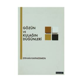GÖZÜN VE KULAĞIN DÜĞÜNLERİ - ERHAN KARAESMEN