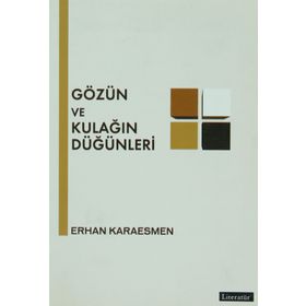 GÖZÜN VE KULAĞIN DÜĞÜNLERİ - ERHAN KARAESMEN