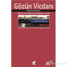 GÖZÜN VICDANI KENTIN TASARIMI VE TOPLUMSAL YAŞAM - RICHARD SENNETT