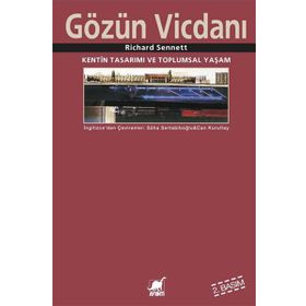 GÖZÜN VICDANI KENTIN TASARIMI VE TOPLUMSAL YAŞAM - RICHARD SENNETT
