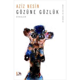 GÖZÜNE GÖZLÜK - AZIZ NESIN