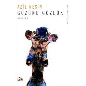 GÖZÜNE GÖZLÜK - AZIZ NESIN