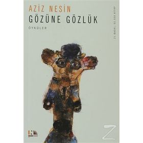 GÖZÜNE GÖZLÜK - AZIZ NESIN