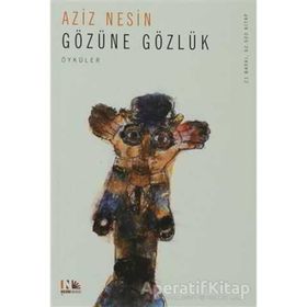 GÖZÜNE GÖZLÜK - AZIZ NESIN