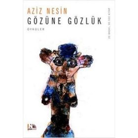 GÖZÜNE GÖZLÜK - AZIZ NESIN