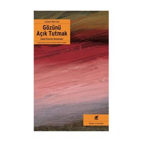 Gözünü Açık Tutmak - Julian Barnes
