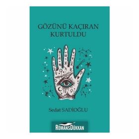 Gözünü Kaçıran Kurtuldu - Sedat Sadioğlu