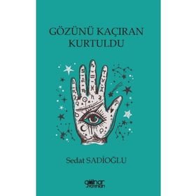 Gözünü Kaçıran Kurtuldu - Sedat Sadioğlu