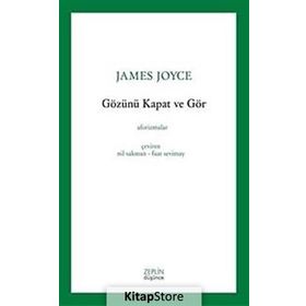 Gözünü Kapat Ve Gör - James Joyce